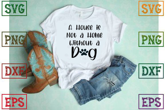 A House is Not a Home Without a Dog Graphics