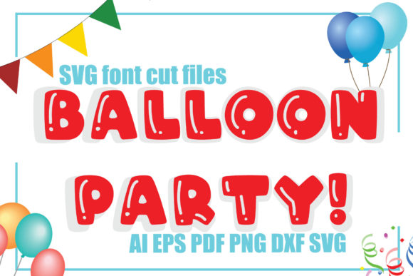Balloon Party Font: Graphics for Crafts and Digital Selling