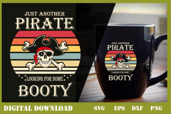 Just Another Pirate Looking ForSomeBooty: Graphics & Print Templates