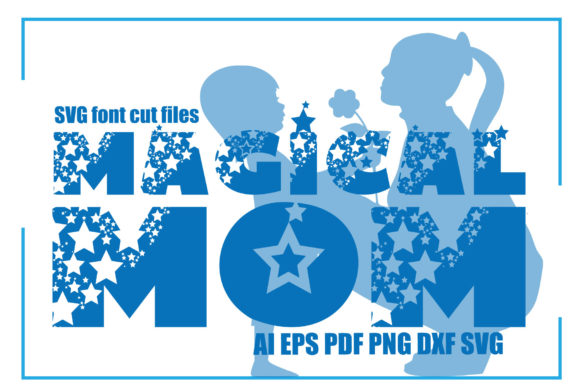 Magical Mom, Font: Graphics for Crafts and Content