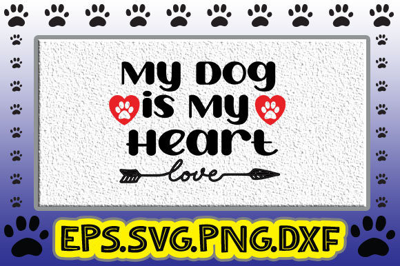 My Dog is My Heart: Graphics for Crafts & Small Business