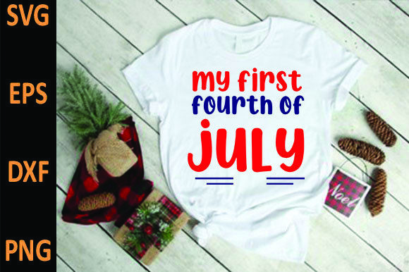 My First Fourth of July Graphics and T-Shirt Designs