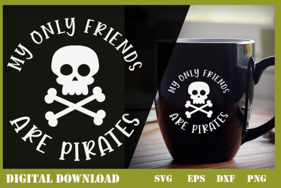 My Only Friends Are Pirates Graphics & Print Templates