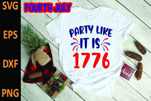 Party Like It is 1776: Graphics for T-Shirt Designs