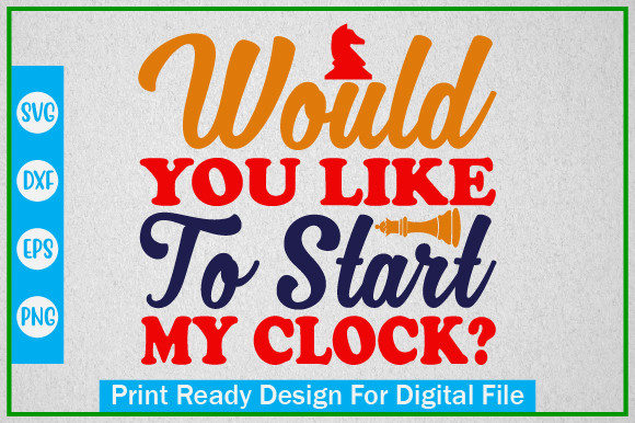 Would You Like to Start My Clock Graphics